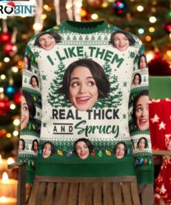 I Like Them Real Thick And Sprucy Personalized Photo Ugly Sweater