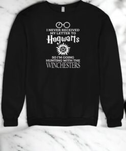 I Never Received My Letter To Hogwarts So I’m Going Hunting With The Winchesters Shirt