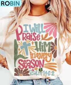 I Will Praise Him In Every Season Shirt, Thanksgiving Retro Fall TShirt