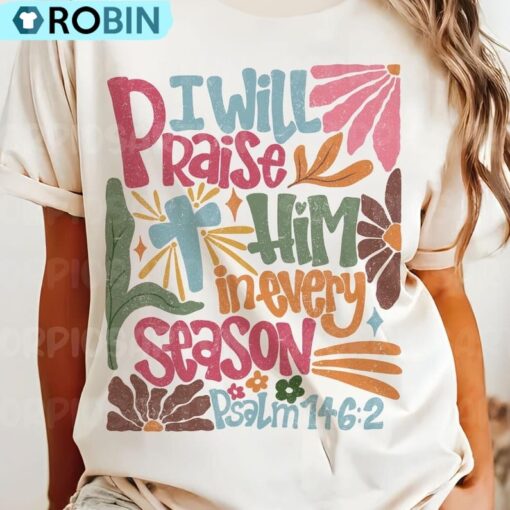 I Will Praise Him In Every Season Shirt, Thanksgiving Retro Fall TShirt