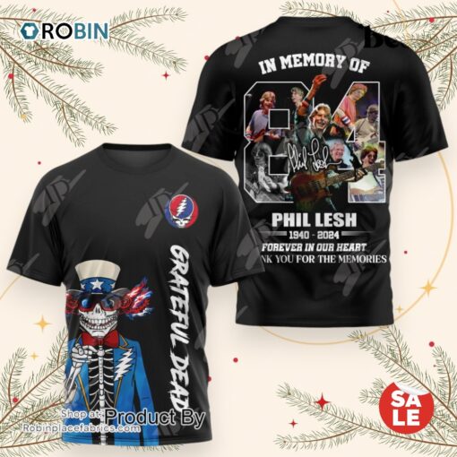 In Memory Of Phil Lesh 1940 2024 Forever In Our Heart Thank You For The Memories Unisex Shirt