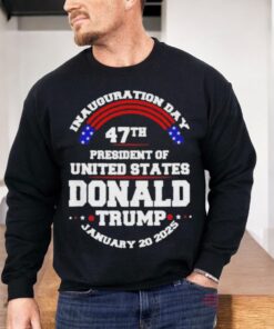 Inauguration Day 47th President Of United States Donald Trump January 20 2025 Shirt