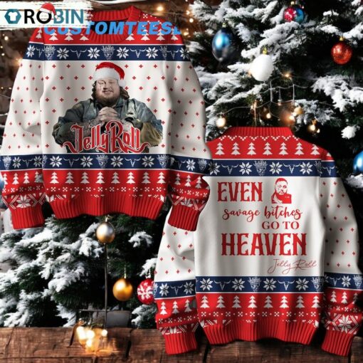 Jelly Roll Even Savage Bitches Go To Heaven Christmas Sweater, Sweatshirt
