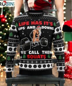 Lift Has Its Ups And Downs We Call Them Squats Ugly Christmas Sweater