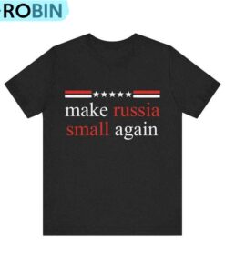 Make Russia Small Again Shirt Make Russia Small Again Shirt