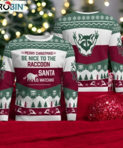 Merry Christmas Be Nice To The Raccoon Santa Is Watching Ugly Sweater