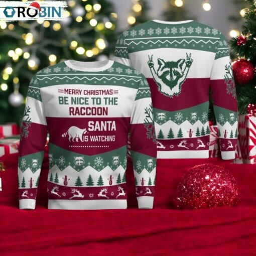 Merry Christmas Be Nice To The Raccoon Santa Is Watching Ugly Sweater