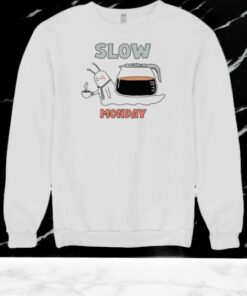 Monday Slow Shirt