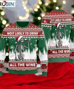 Most Likely To Drink All The Wine Ugly Christmas Sweater