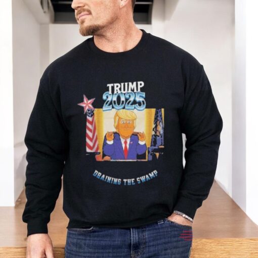 New 2025 Trump Draining The Swamp Trump 47th President Shirt