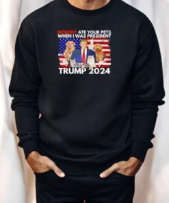 Nobody Ate Pets When I Was President Trump 2024 Shirt