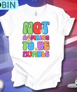 Not Aspiring To Be Humble Groovy Shirt, Retro Kam.la Harris T Shirt