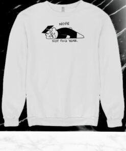 Not This Year Bear Shirt