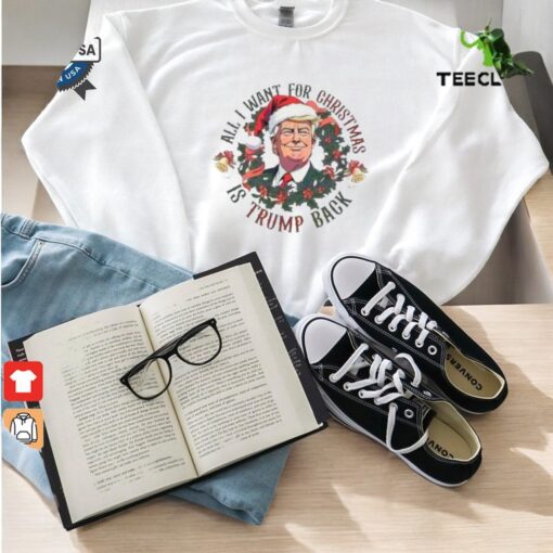 Official All I Want For Christmas Is Trump Back 2024 Shirt