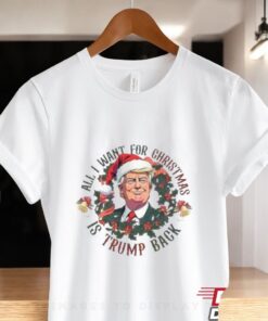 Official All I Want For Christmas Is Trump Back 2024 Shirt