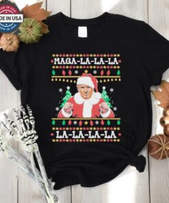 Official Maga La La La Funny Trump Ugly Christmas Sweater Xmas 2024 Shirt