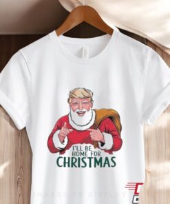 Official Trump I’ll Be Home For Christmas Santa Claus Trump Trump Won Again 47th President 2024 Shirt