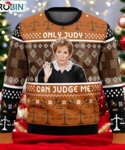 Only Judy Can Judge Me Judge Judy Ugly Christmas Sweater
