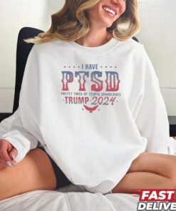 Original I Have Ptsd Pretty Tired Of Stupid Democrats Trump 2024 Shirt