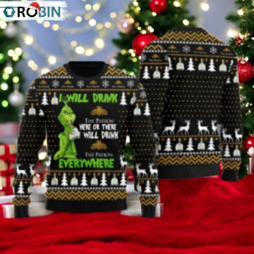 Patron Grinch Will Drink Everywhere Ugly Sweater