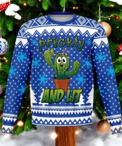 Prickly and Lit Ugly Christmas Sweater, Sweatshirt, Funniest Ugly Christmas Sweater, Sweatshirt