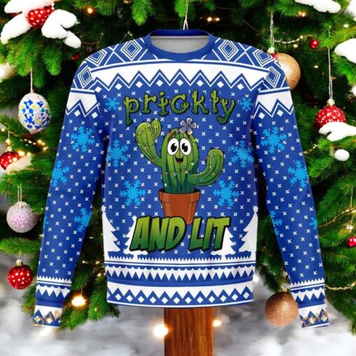 Prickly and Lit Ugly Christmas Sweater, Sweatshirt, Funniest Ugly Christmas Sweater, Sweatshirt
