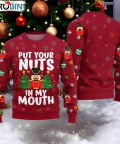 Put Your Nuts In My Mouth Inappropriate Ugly Christmas Sweater