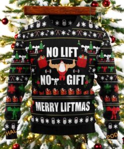 Santa No Lift No Gift Ugly Christmas Sweater, Sweatshirt, Great Gift For Christmas