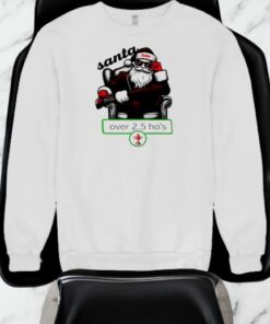 Santa Over 2.5 Ho’s Christmas Shirt Santa Over 2.5 Ho’s Christmas Shirt