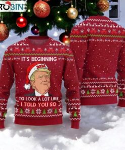 Santa Trump It’s Beginning To Look A Lot Like I Told You So Ugly Christmas Sweater