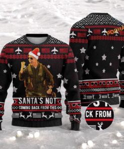 Santas Not Coming Back Ugly Christmas Sweater, Sweatshirt, Cute Ugly Christmas Sweater, Sweatshirt All Over Print