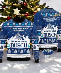Show Me Your Busch Christmas Sweater, Sweatshirt