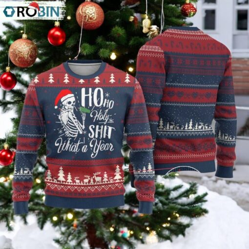 Skeleton Christmas Ugly Christmas Sweater Ho Ho Holy Shit What A Year Funny Boujee Xmas Vibe