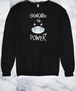 Skincare Is Power Shirt