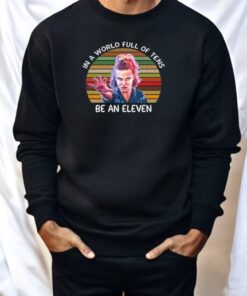 Stranger Things 3 In A World Full Of Tens Be An Eleven Shirt Stranger Things 3 In A World Full Of Tens Be An Eleven Shirt