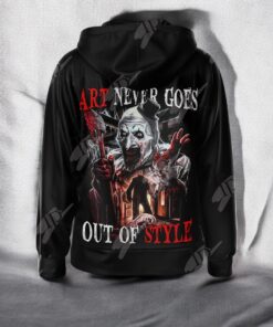 Terrifier 3 Art Never Goes Out Of Style Hoodie, Sweatshirt, Shirt