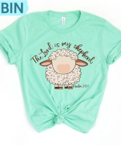 The Lord Is My Shepherd Shirt Bible Verse Easter Shirt