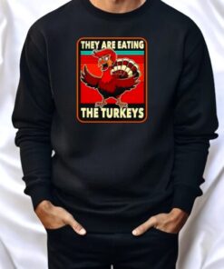 They Are Eating Turkey Donald Trump Thanksgiving Shirt