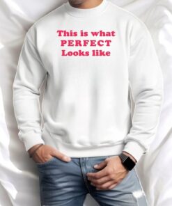 This Is What Perfect Looks Like Shirt
