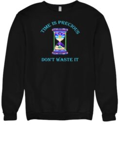 Time Is Precious Don’t Waste It Hourglass Shirt