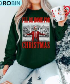 Trump I Ll Be Home For Christmas Sweatshirt, Humorous Trump Shirt