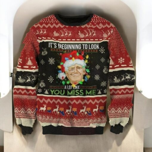 Trump It’s Beginning To Look A Lot Like You Miss Me Ugly Christmas Sweater