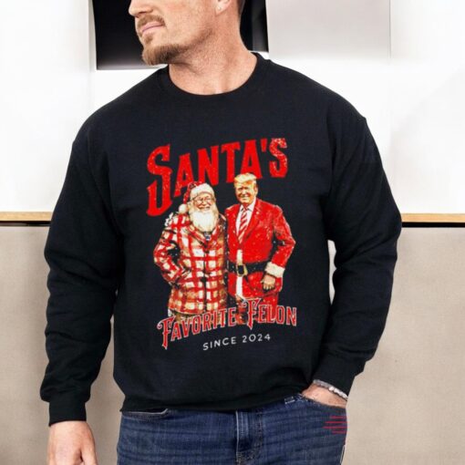 Trump Santa’s Favorite Felon Christmas Since 2024 Shirt
