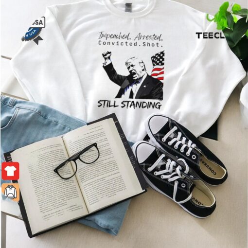 Trump Still Standing President America Shirt