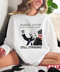 Trump Still Standing President America Shirt