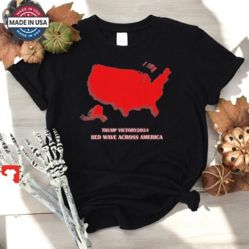 Trump Victory 2024 Red Wave Across America Shirt