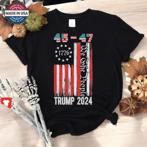 Trump Won 2024 Get Over It 47th Us President 45 47 Flag Shirt
