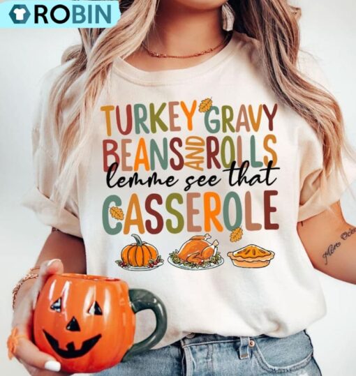 Turkey Gravy Beans And Rolls Let Me See That Casserole Shirt