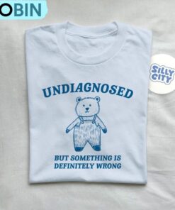 Undiagnosed But Something Is Wrong T Shirt, Meme Weird Shirt