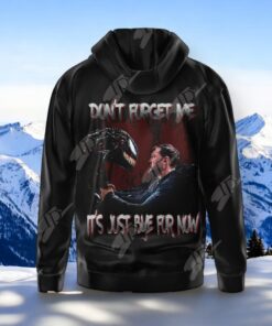 Venom 3 Film Don’t Forget Me It’s Just Bye For Now Hoodie, Sweatshirt, Shirt